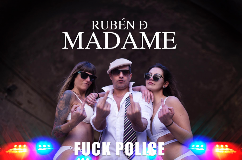 Rubén de Madame – Fuck Police