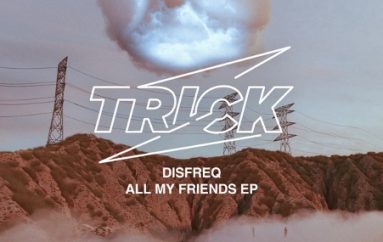 Disfreq – All My Friends EP