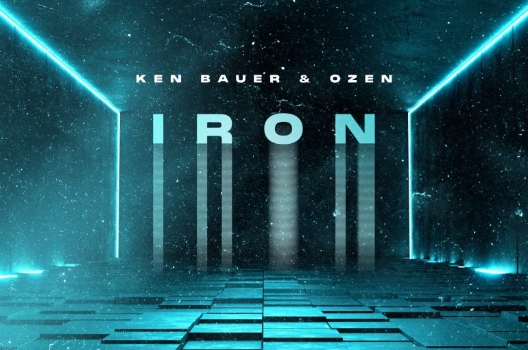 Ken Bauer Kicks off 2022 With a Bang With ‘Iron’ Featuring Ozen
