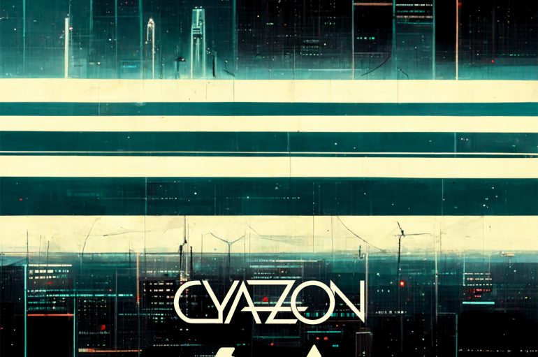 Listen to Cyazon’s New Release ‘Tech’