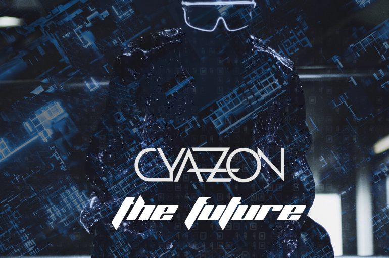 Cyazon Unveils a New Unmissable Track ‘The Future’