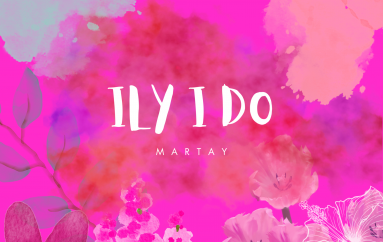 Emotive and Infectious: Martay Drops Empowering Single ‘ILY I Do’