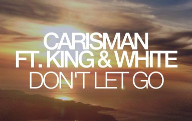 Carisman feat. King & White – Don’t Let Go