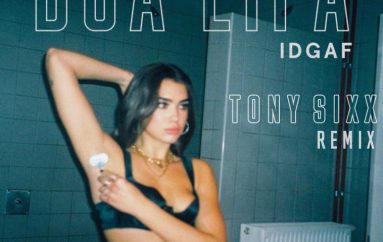 Tony Sixx Drops Remix of Dua Lipa’s ‘IDGAF’
