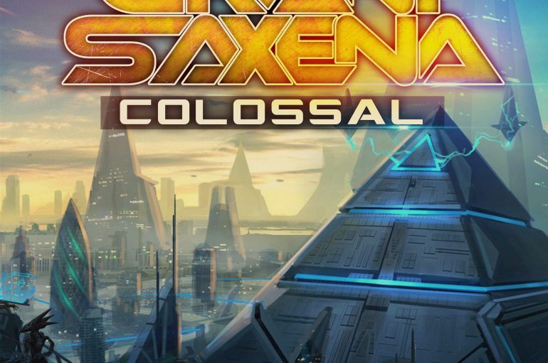 Grant Saxena’s ‘Colossal’ Released