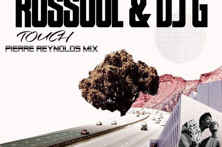 Russoul & DJG – Touch (Pierre Reynolds Mix)