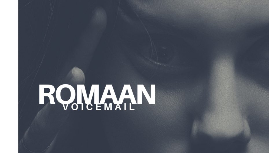 Romaan’s latest house hit ‘Voicemail’ is out now
