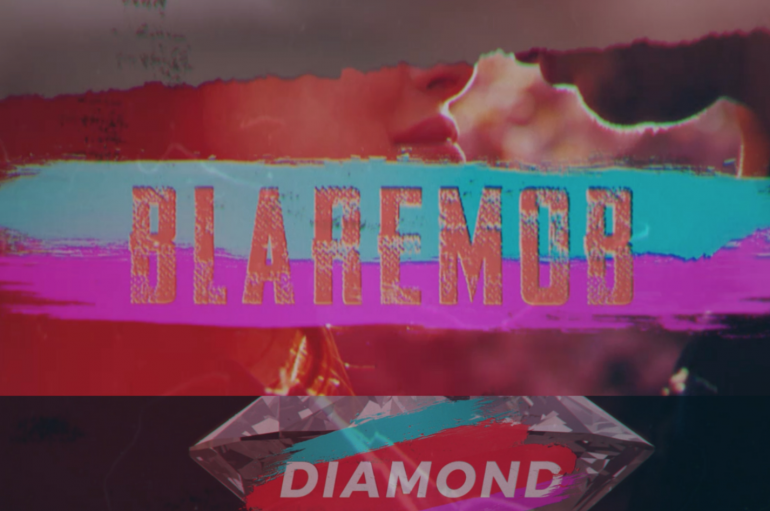 BlareMob’s latest release ‘Diamond’ is out now