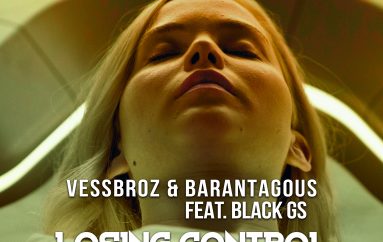 The Vessbroz pair up with Barantagous and Black Gs to deliver ‘Losing Control’