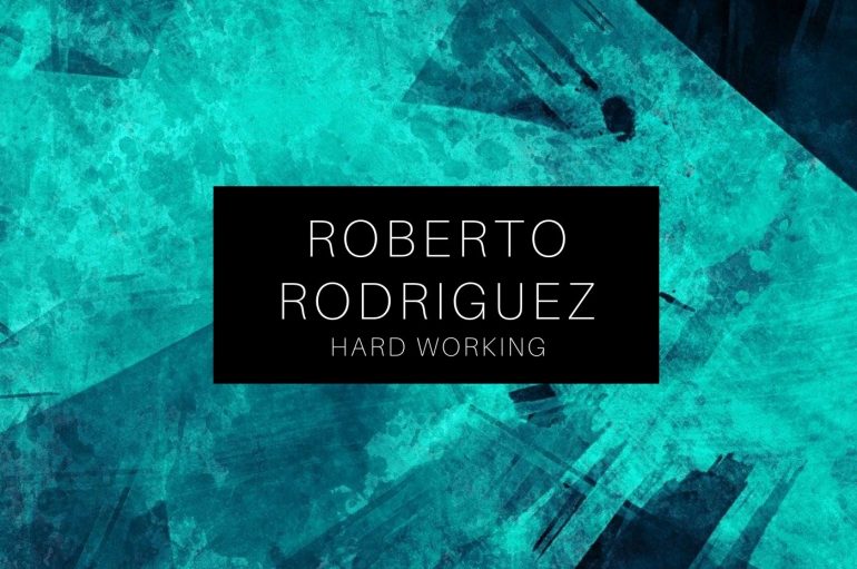 Roberto Rodriguez drops brand new single on Exlight Records called ‘Hard Working’