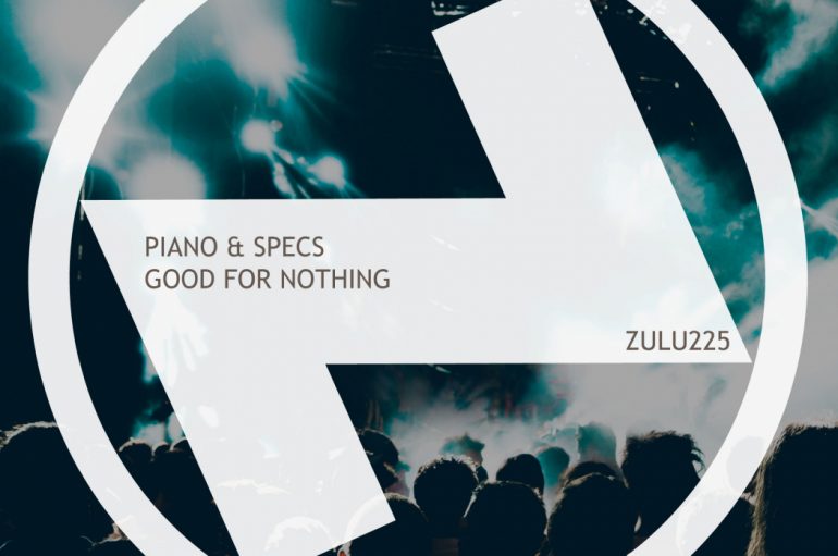 Piano & Specs New Release ‘Good For Nothing’