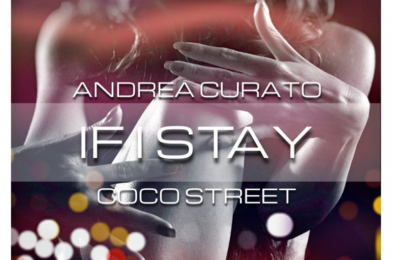 Andrea Curato & Coco Street Drop Brand New Tune ‘If I Stay’