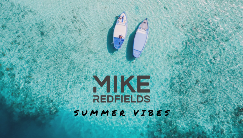 Check Out ‘Summer Vibes’ By Mike Redfields