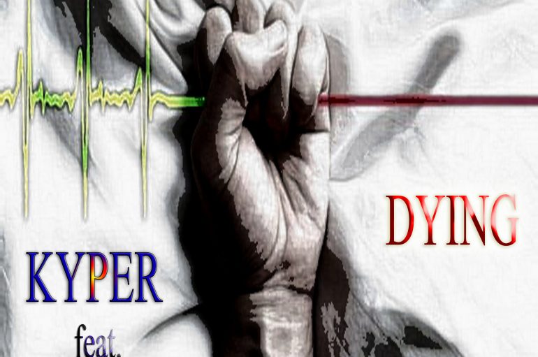 Check out Kyper’s brand new tune ‘Dying’