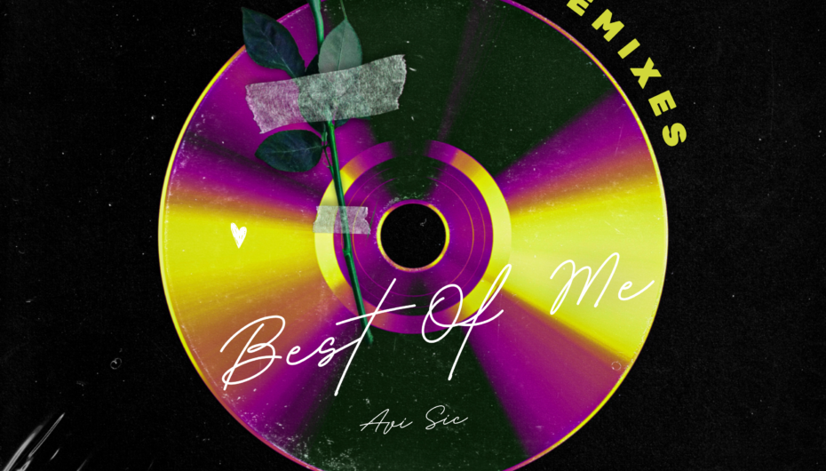Avi Sic Presents ‘ Best of Me | The Remixes’