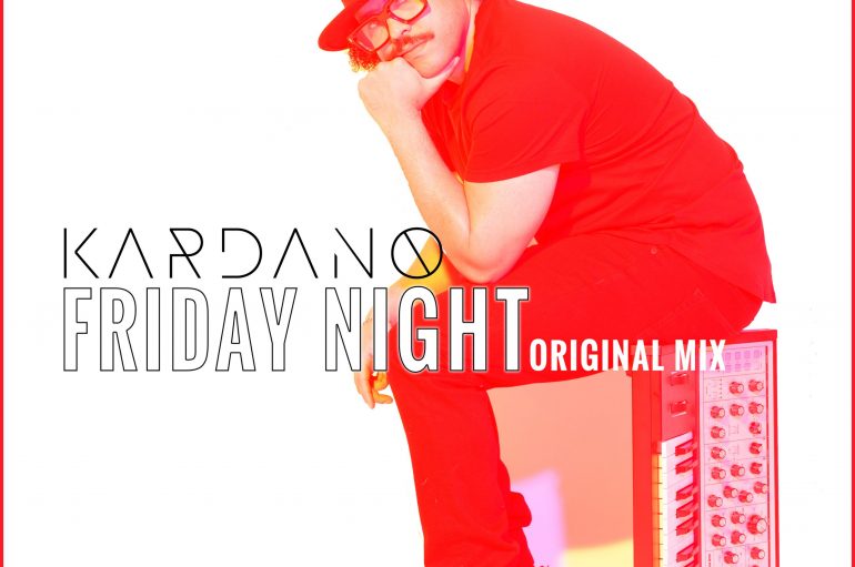 Kardano Presents a New Hard-hitting Track ‘Friday Night’