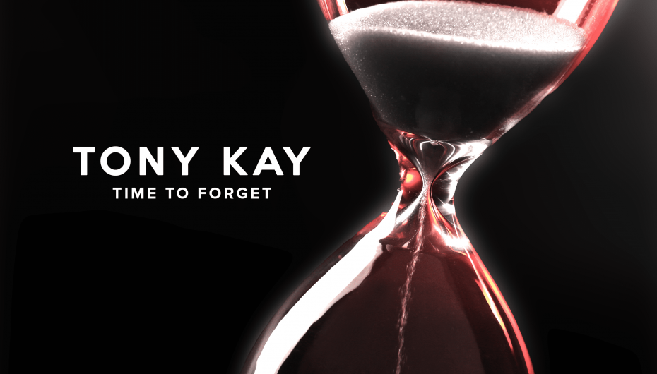 Check Out Tony Kay’s Latest Release ‘Time To Forget’
