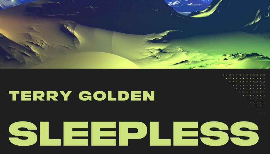 Terry Golden Makes Waves with Hypnotic Melodic House & Techno Release ‘Sleepless’