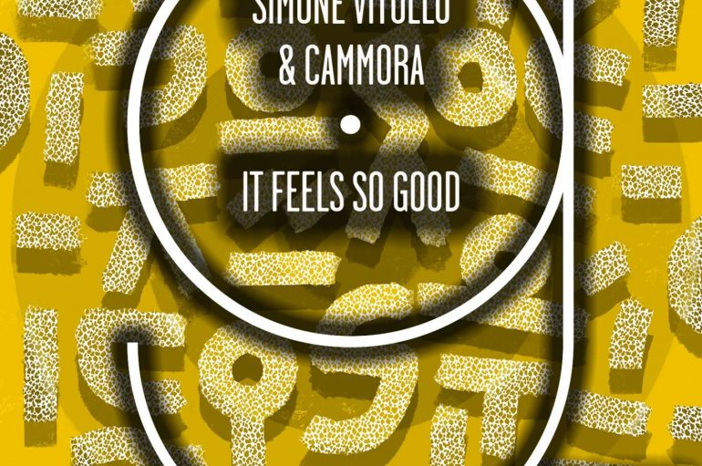 Cammora and Simone Vitullo Unleash Latest Production ‘It Feels So Good’