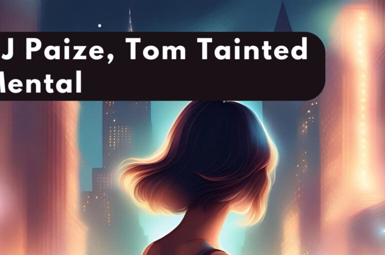 Discover the Hypnotising Sound of ‘Mental’: the Latest Single From DJ Paize and Tom Tainted